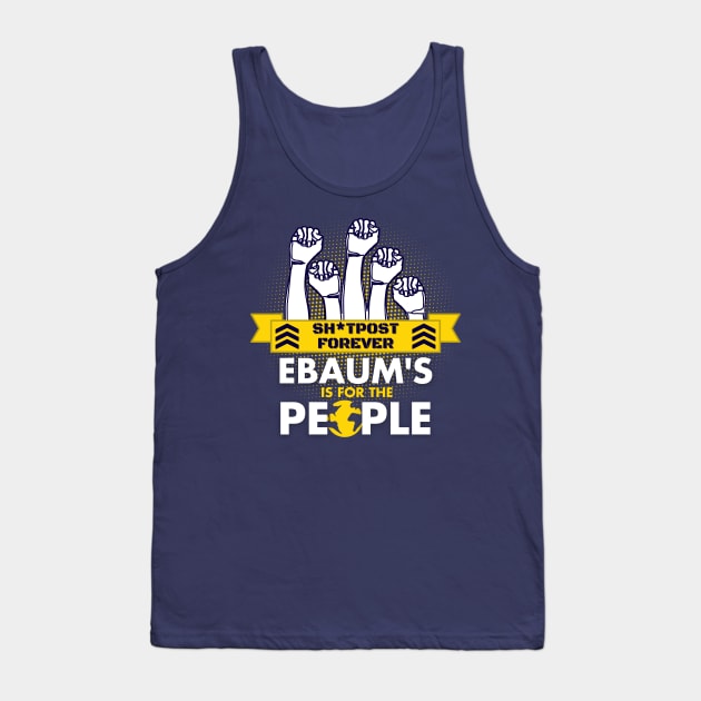 Ebaum's is for the People Tank Top by Damn_Nation_Inc